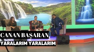 Canan Başaran - Yaralarım Yaralarım (Canlı Performans) Resimi