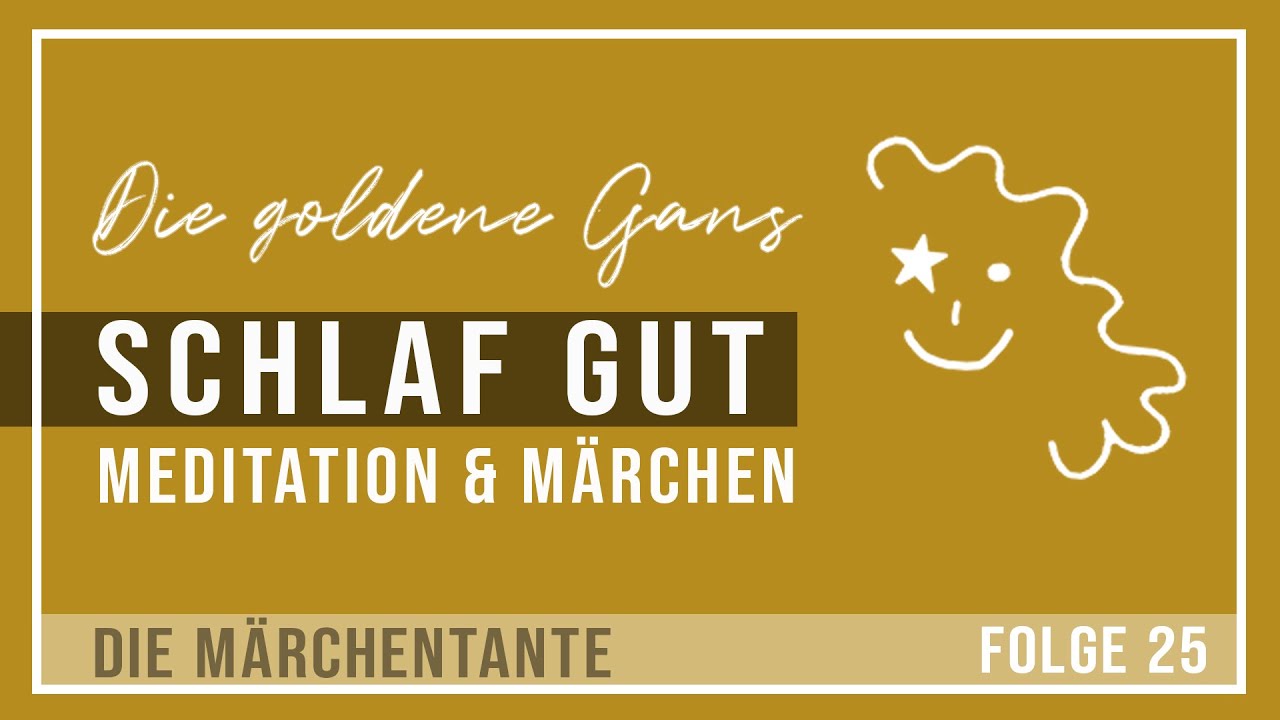 DIE GOLDENE GANS, Meditation und Geschichte zum Einschlafen, lustiges Märchen, Gute Nacht Geschichte