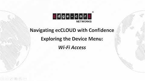 Navigating ecCLOUD with Confidence - Exploring Device Menu (Wi-Fi Access)
