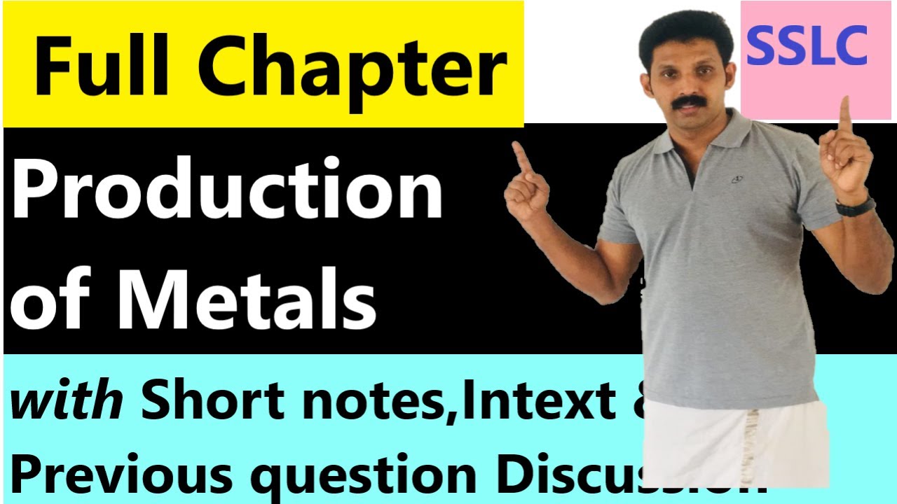 S S L C  Chemistry Chapter 4 Production of Metals  Full Chapter English Medium  AJT Chemistry