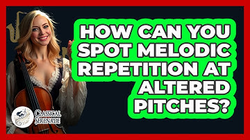 How Can You Spot Melodic Repetition At Altered Pitches?
