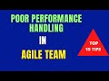 How to handle  poor performer in agile team  managing poor performer  dealing with poor performer