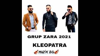 🎵#GRUP ZARA - #KLEOPATRA█▬█ █ ▀█▀ 2021 New sound 🎵 Resimi