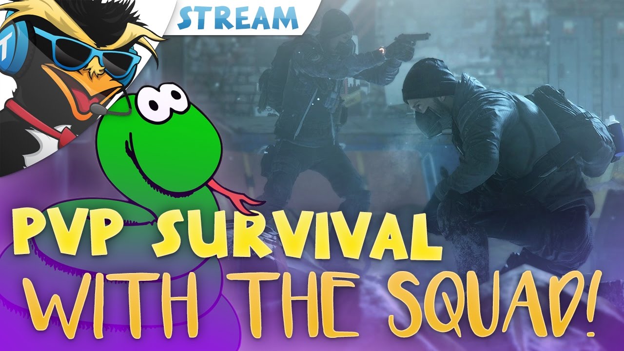 SURVIVAL WITH THE SQUAD! - The Division 1.5/Survival Livestream