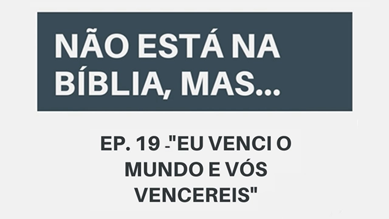 Eu venci o mundo e vós vencereis? - YouTube
