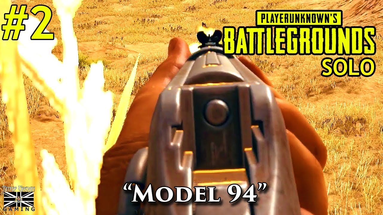 #2 "Model 94": Playerunknown's Battlegrounds [PUBG SOLO/1st Person]
