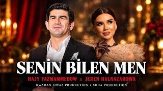 Hajy Yazmammedow & Jeren Halnazarowa - Senin Bilen Men