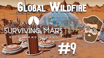 The Hardest Choice (Global Wildfire Part 9) - Surviving Mars Below & Beyond Gameplay