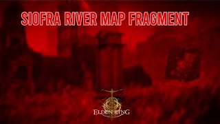 Siofra River map fragment location | Elden Ring Shadow of the Erdtree _ الدن رینگ شدو آف ادرس