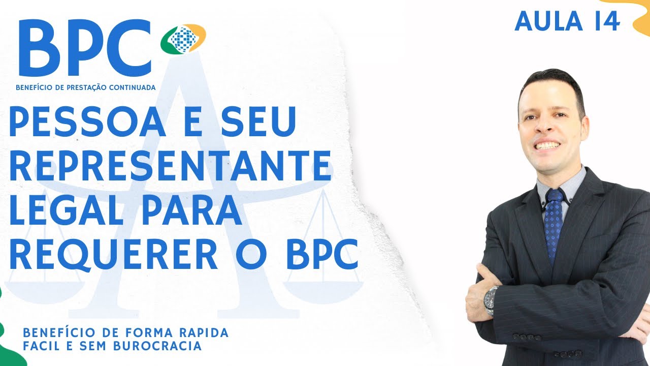 14 - DUVIDAS SOBRE BPC - PESSOA E SEU REPRESENTANTE LEGAL PARA REQUERER ...