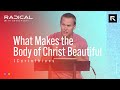 What Makes the Body of Christ Beautiful