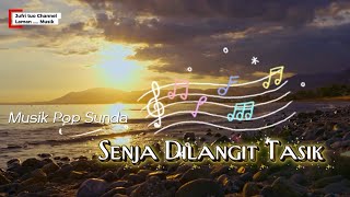 Senja Dilangit Tasik 🎶 | Musik Pop Sunda Yang Paling Enak Didengar 