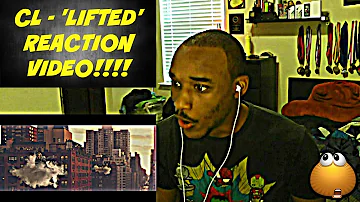 CL - 'LIFTED REACTION VIDEO!!!!!