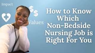 How to Choose the Right Non-Bedside Nursing Job | Values-Based Career Decision