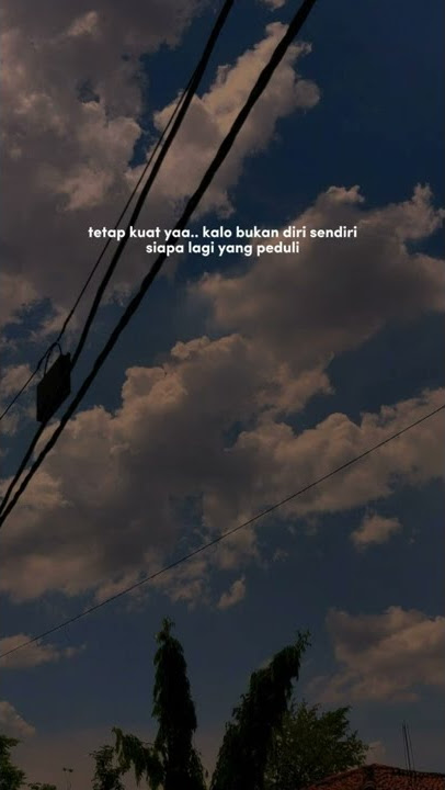 Story WhatsApp quetes terbaru || Tetap kuat yaa... || kekinian
