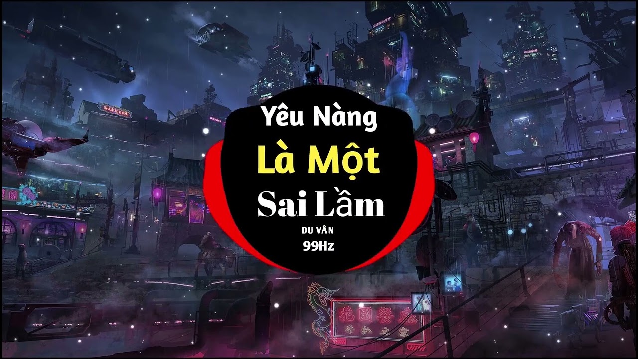 Yêu Nàng Là Một Sai Lầm - Vân Du「99HZ Remix」| Nhạc Hoa Remix 2023