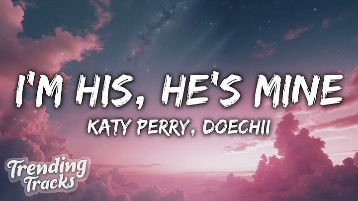 Katy Perry, Doechii - I'M HIS, HE'S MINE (Clean - Lyrics)