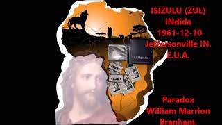 ZUL 1961-12-10  INdida ///  Paradox  Jeffersonville IN.E.U.A.  William Marrion Branham.