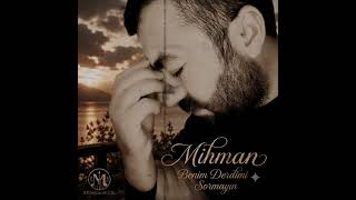 Mihman - Benim Derdimi Sormayın  | Ciğer Dağlayan Türkü 🔥
