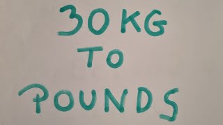 30 kg to pounds