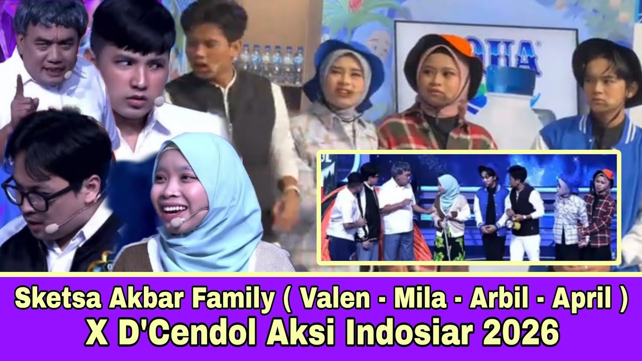 Sketsa Akbar Family (Valen - Mila - Arbil - April ) X D'Cendol Aksi Indosiar 2026