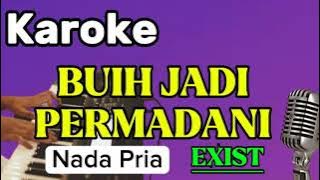 Karoke || Buih Jadi Permadani || Nada Pria || Exist