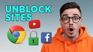How to Unblock YouTube and Facebook on your Computer in Google Chrome [2026 Guide]