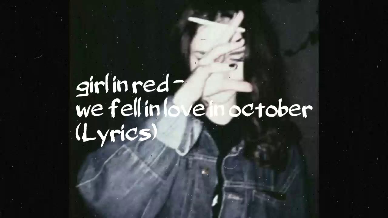 girl in red we fell in love in october [lyrics] YouTube