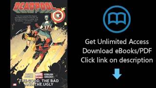 Deadpool Volume 3: The Good, the Bad and the Ugly (Marvel Now)