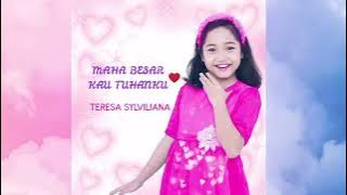 Maha Besar Kau Tuhanku by Teresa Sylviliana (10YO)