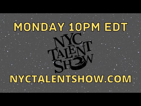 NYC Talent Show 7-19-2021