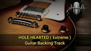 Video thumbnail of "HOLE HEARTED ( Extreme ) Guitar Backing Track. Standart Tuning ( E A D G B E )"