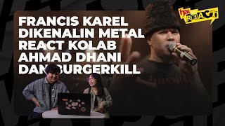 Ahmad Dhani X Burgerkill Mainin Elang Francis Karel Auto Kagum haionreact