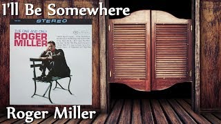 Roger Miller - I'll Be Somewhere (Stereo) chords