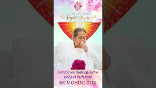 Full Bhavna (feelings) is the stage of Perfection - BK MOHINI DIDI