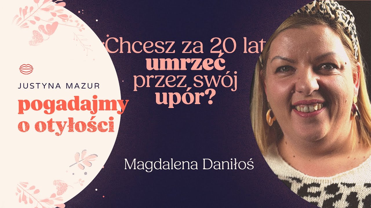 Chcesz umrzeć przez swój upór? | Magdalena Daniłoś | POO S3E2