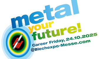 Blechexpo/Schweisstec 2025 - Career Friday "Shape your dreams, metal your future"