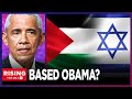 Obama SHAMELESSLY Calls Out Israel After FUNDING MILITARY STATE During Presidency: Rising