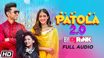 Patola 2.0 | Full Audio | Brijesh Shandilya feat. Gayatri Bhardwaj| Sahil Anand| Remix By DJ Rink