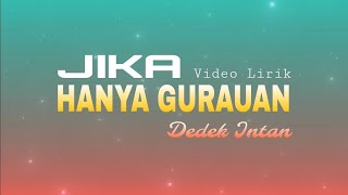 JIKA HANYA GURAUAN | DEDEK INTAN | LIRIK LAGU | TRENDING, VIRAL TIKTOK [Lirik] 🎵