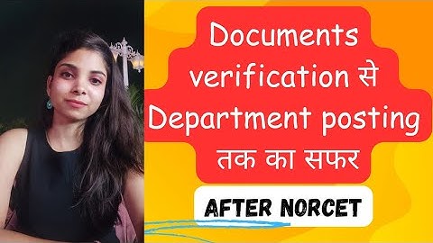 All about Documents verification to Department postings (medical) after NORCET Result #norcet#aiims