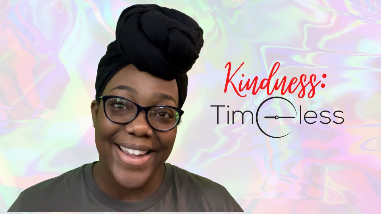 Kindness is Timeless - YouTube