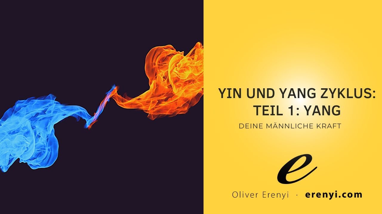Yang Deine männliche Energie Vaterthemen Yin und Yang Meditationszyklus Teil 1 YouTube