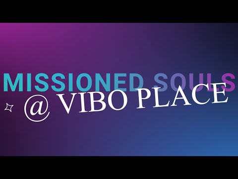 MISSIONED SOULS at VIBO PLACE 09/20/24