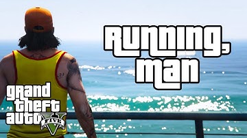 "Running, Man" | First Video Made in GTA V PC