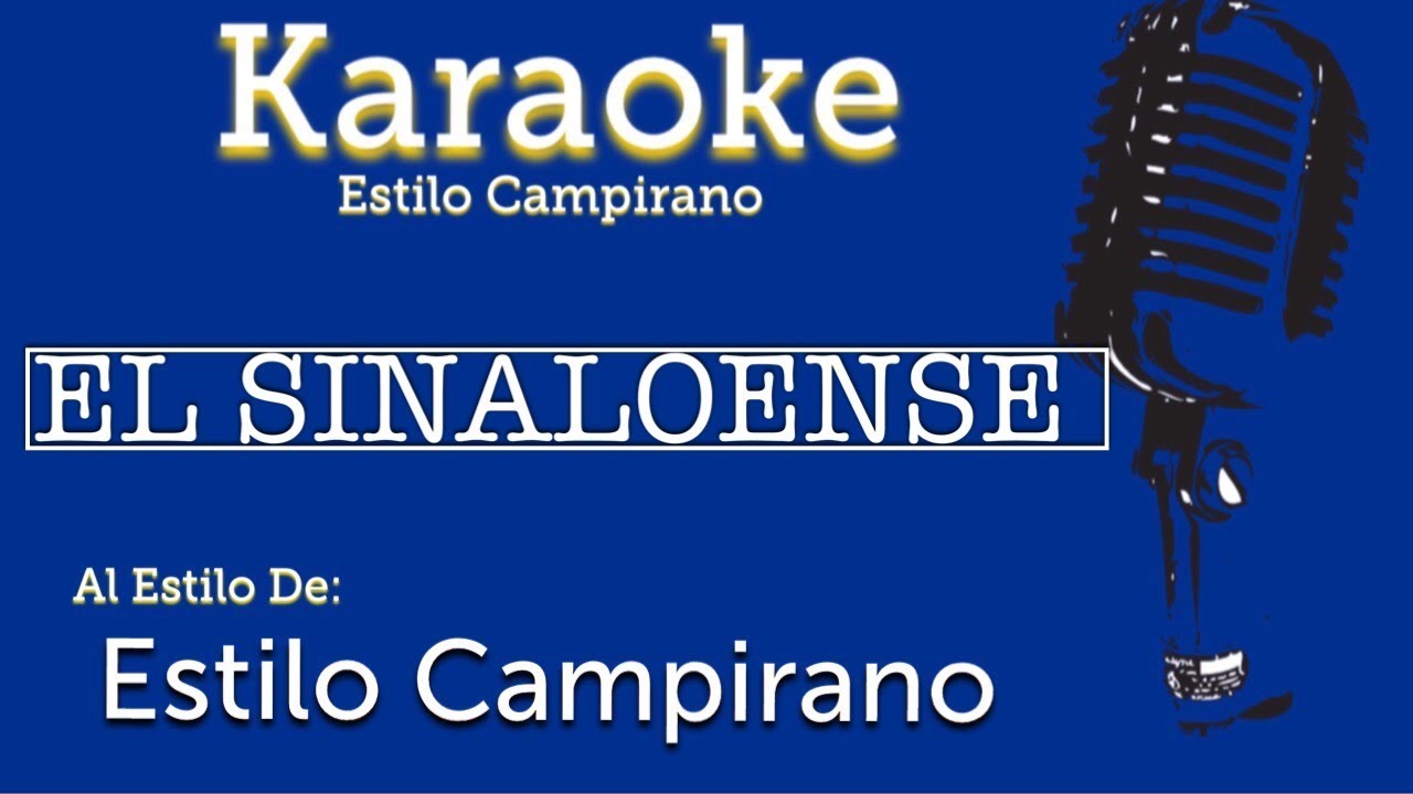 El Sinaloense - KARAOKE - Estilo Campirano
