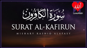Surat Al Kafirun The Disbelievers   Mishary Rashid Alafasy   مشاري بن راشد العفاسي   سورة الكافرون