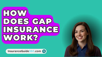 How Does GAP Insurance Work? -  InsuranceGuide360.com