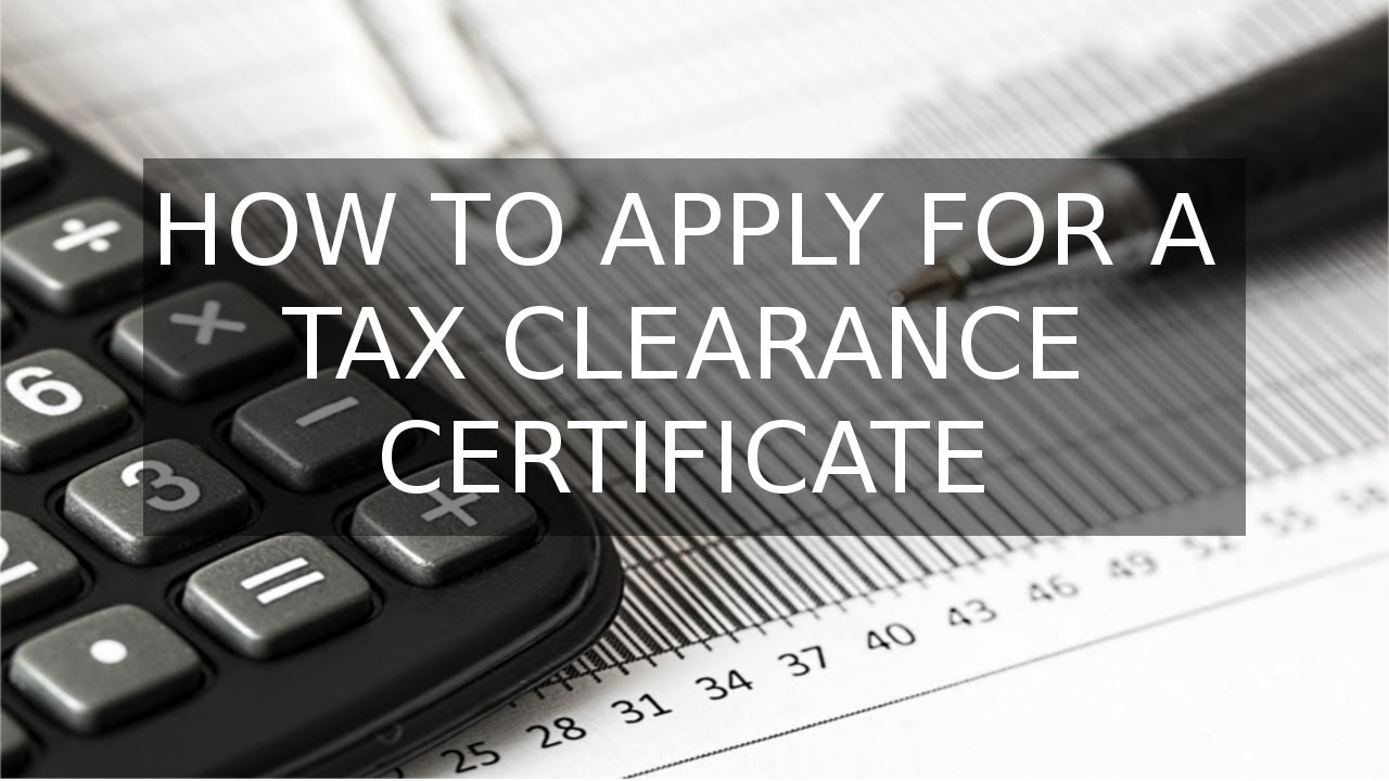 how-to-apply-for-a-tax-clearance-certificate-youtube
