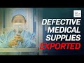 Exclusive: Large Quantities of Medical Supplies Exported By China Proven To Be Defective